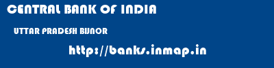 CENTRAL BANK OF INDIA  UTTAR PRADESH BIJNOR    banks information 